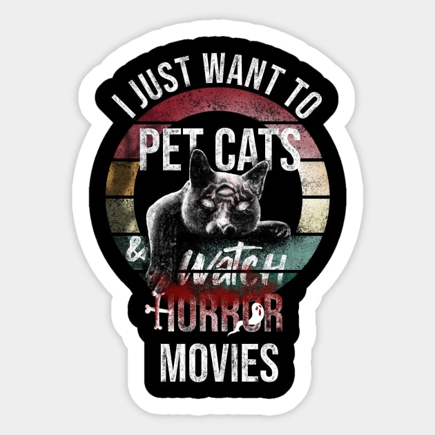 I just want to pet cats and watch horror movies Sticker by Rishirt